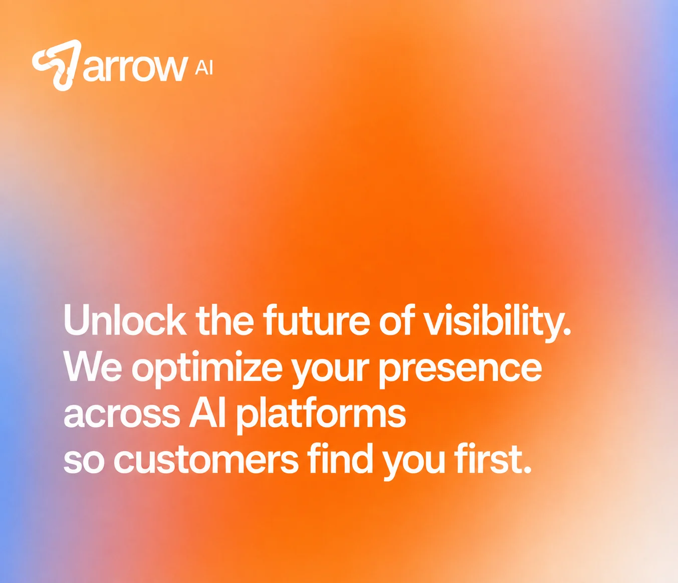 Arrow AI AI platform visibility thumbnail in orange and blue explaining how GEO helps customers find brands first across AI platforms
