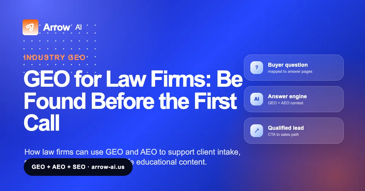 GEO for Law Firms: Be Found Before the First Call Arrow AI GEO and AEO visual cover