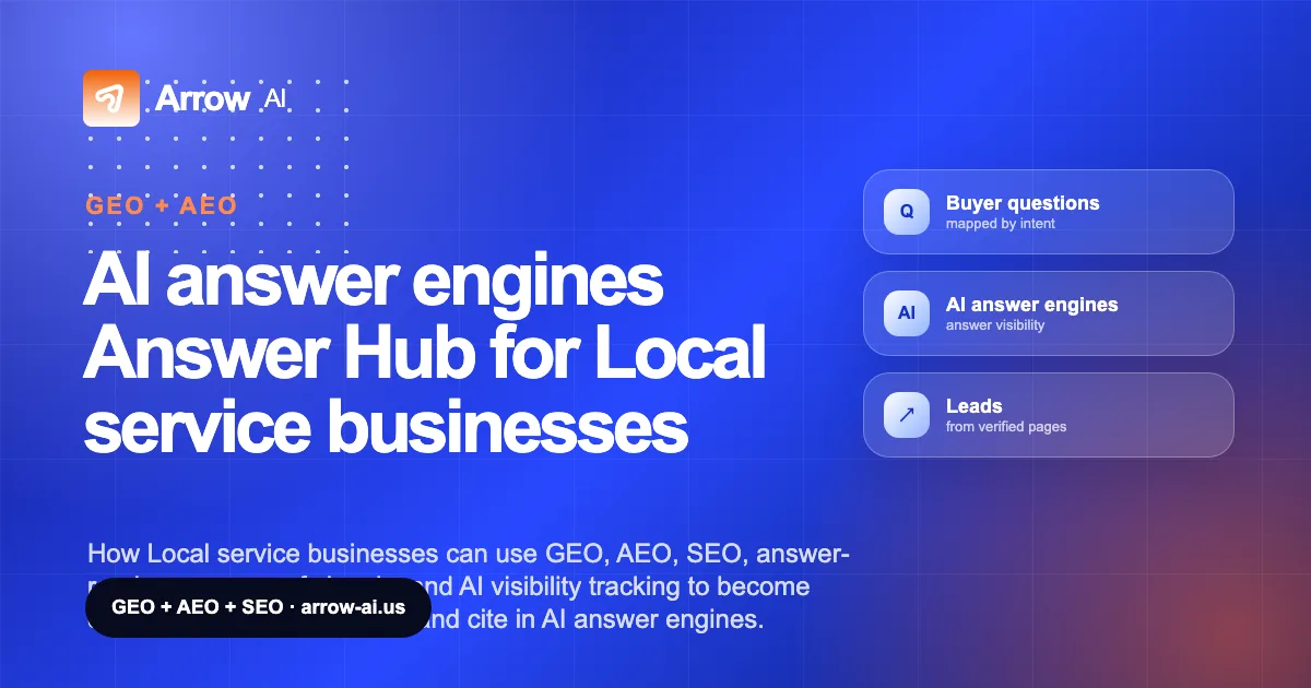AI answer engines Answer Hub for Local service businesses Arrow AI GEO and AEO cover